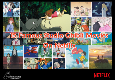 15 Famous Studio Ghibli Movies On Netflix